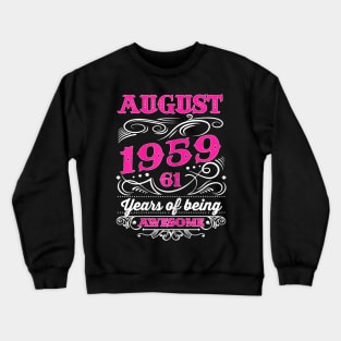 Womens Awesome August Girl 1959 61st Birthday Gift 61 Years Old Crewneck Sweatshirt